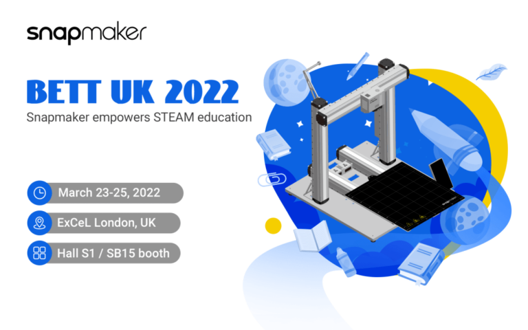 Snapmaker at BETT 2022: Empowering STEAM Education With 3-in-1 3D Printing Solutions