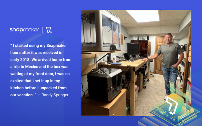 Snapmaker 7th Anniversary Column | Letter from Randy Springer